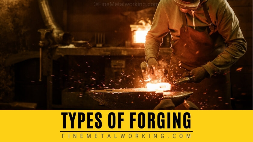 Types of Forging